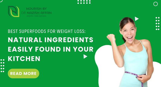 Woman celebrating weight loss success while measuring waist, promoting best natural superfoods for weight loss with text "Natural Ingredients Easily Found in Your Kitchen" by Nourish by Dr. Nazish Affan.