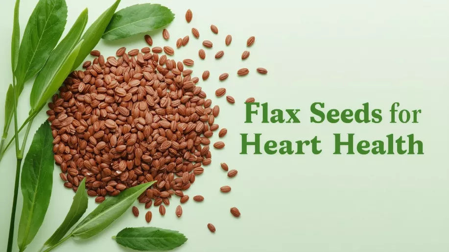 Flax Seeds for Heart Health and Cholesterol Control