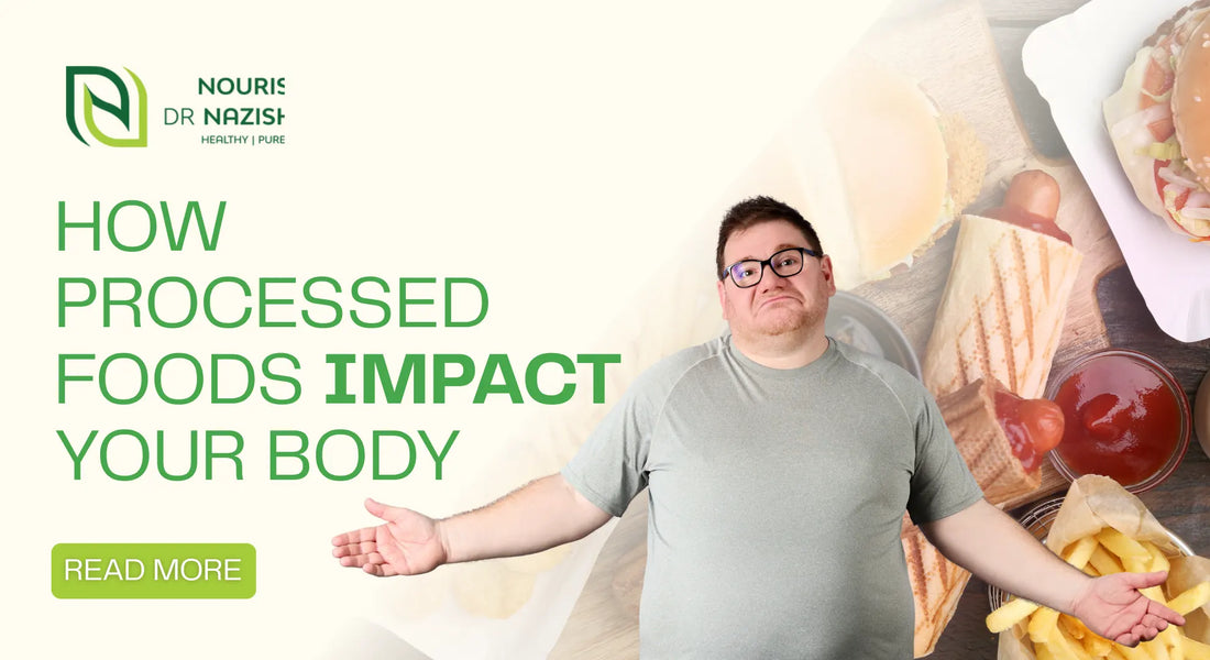 How Processed Foods Impact Your Body