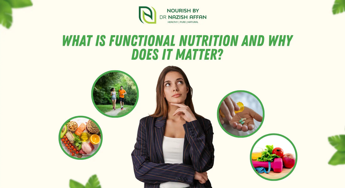 What Is Functional Nutrition and Why Does It Matter?