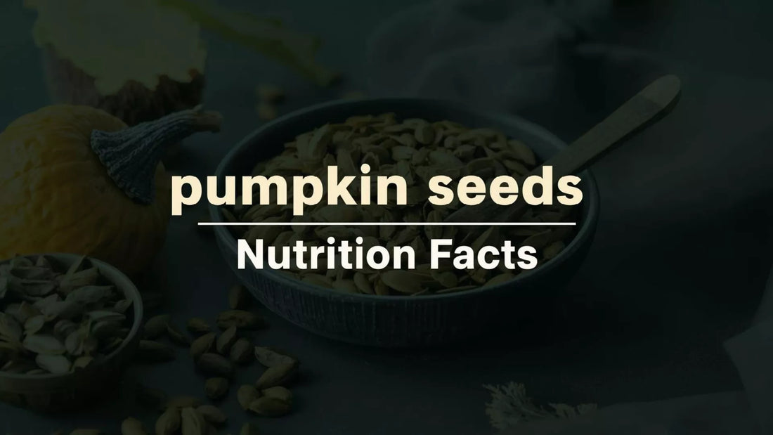 Pumpkin seeds nutrition facts and daily intake